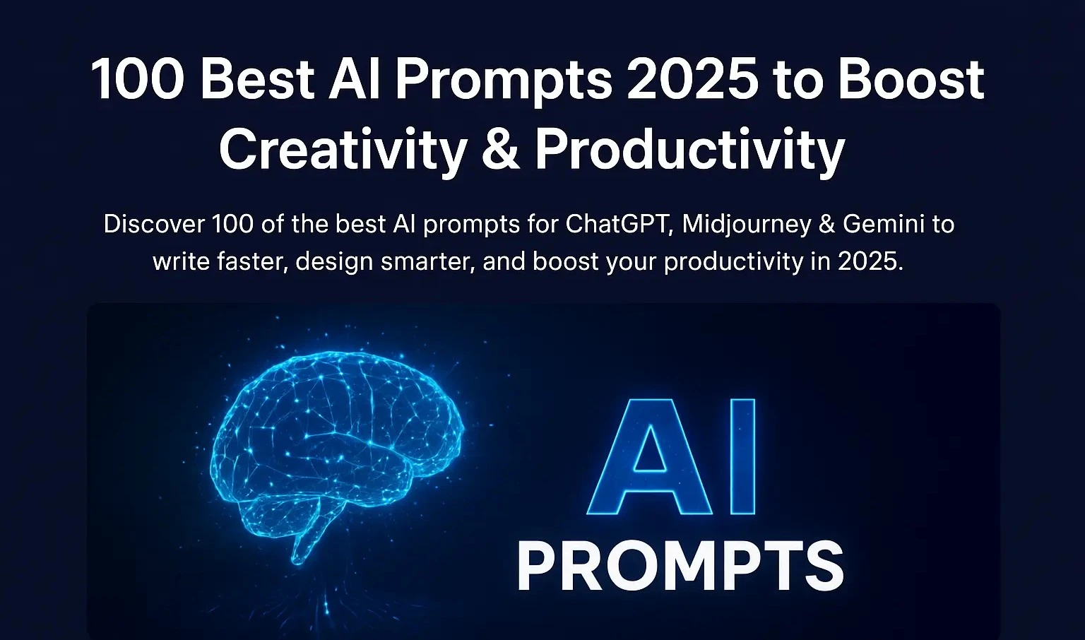 100 Best AI Prompts (2025 Guide): Boost Your Productivity with ChatGPT & Midjourney